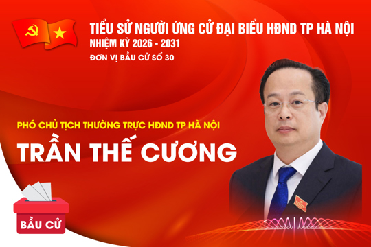 Đồng chí Trần Thế Cương ứng cử đại biểu HĐND Thành phố tại đơn vị bầu cử số 30