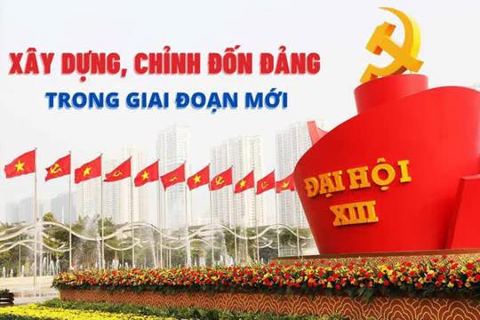 Xây dựng Đảng vững mạnh - tiền đề quyết định cho chặng đường phát triển mới của đất nước